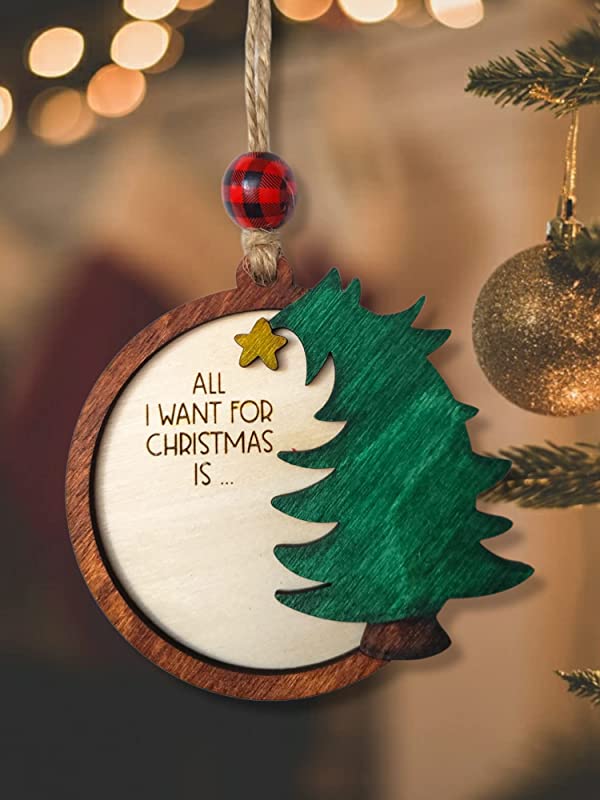 All I Want For Christmas Ornament (Customizable)